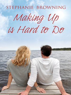 cover image of Making Up is Hard to Do